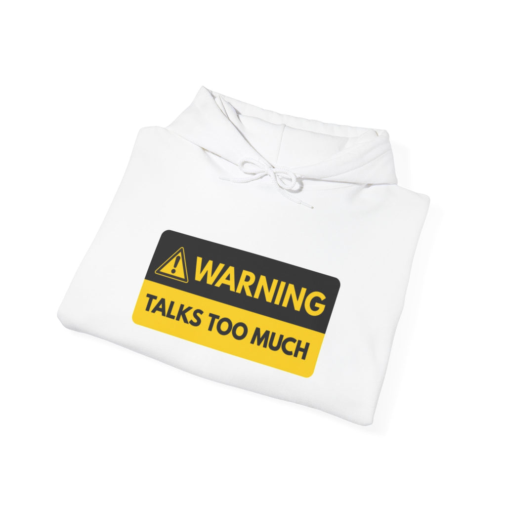 Hazardy "Warning: Talks Too Much" Hoodie — Wear Your Warning Label