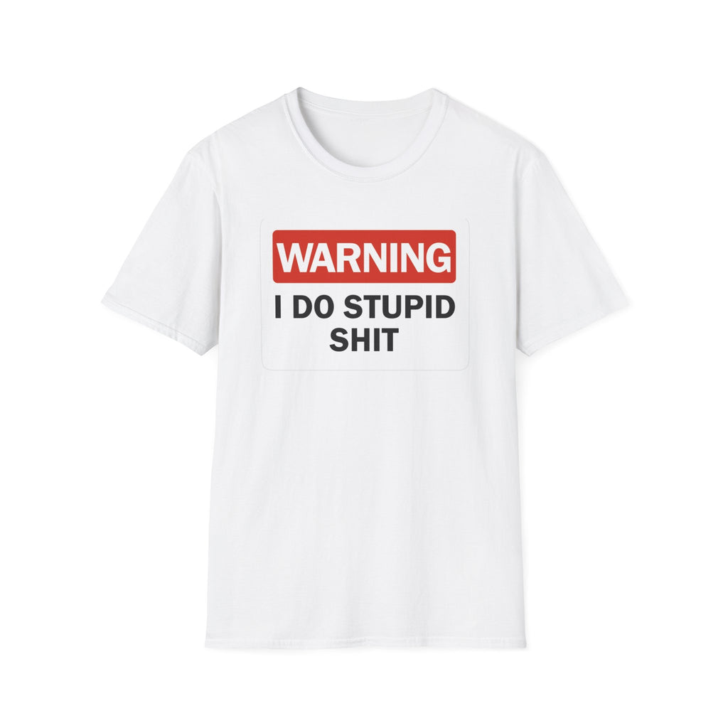 Hazardy "Warning: I Do Stupid Shit" Hazard Text Graphic Tee