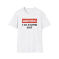 Hazardy "Warning: I Do Stupid Shit" Hazard Text Graphic Tee