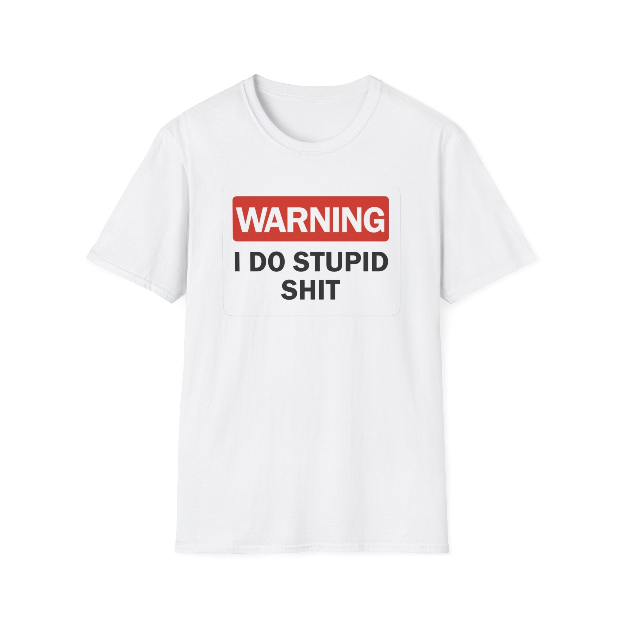Hazardy "Warning: I Do Stupid Shit" Hazard Text Graphic Tee