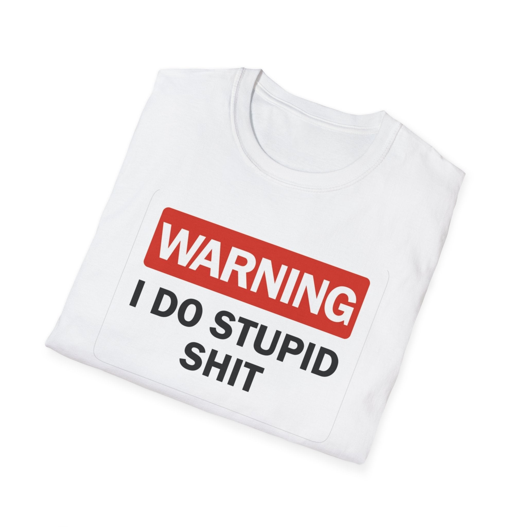 Hazardy "Warning: I Do Stupid Shit" Hazard Text Graphic Tee