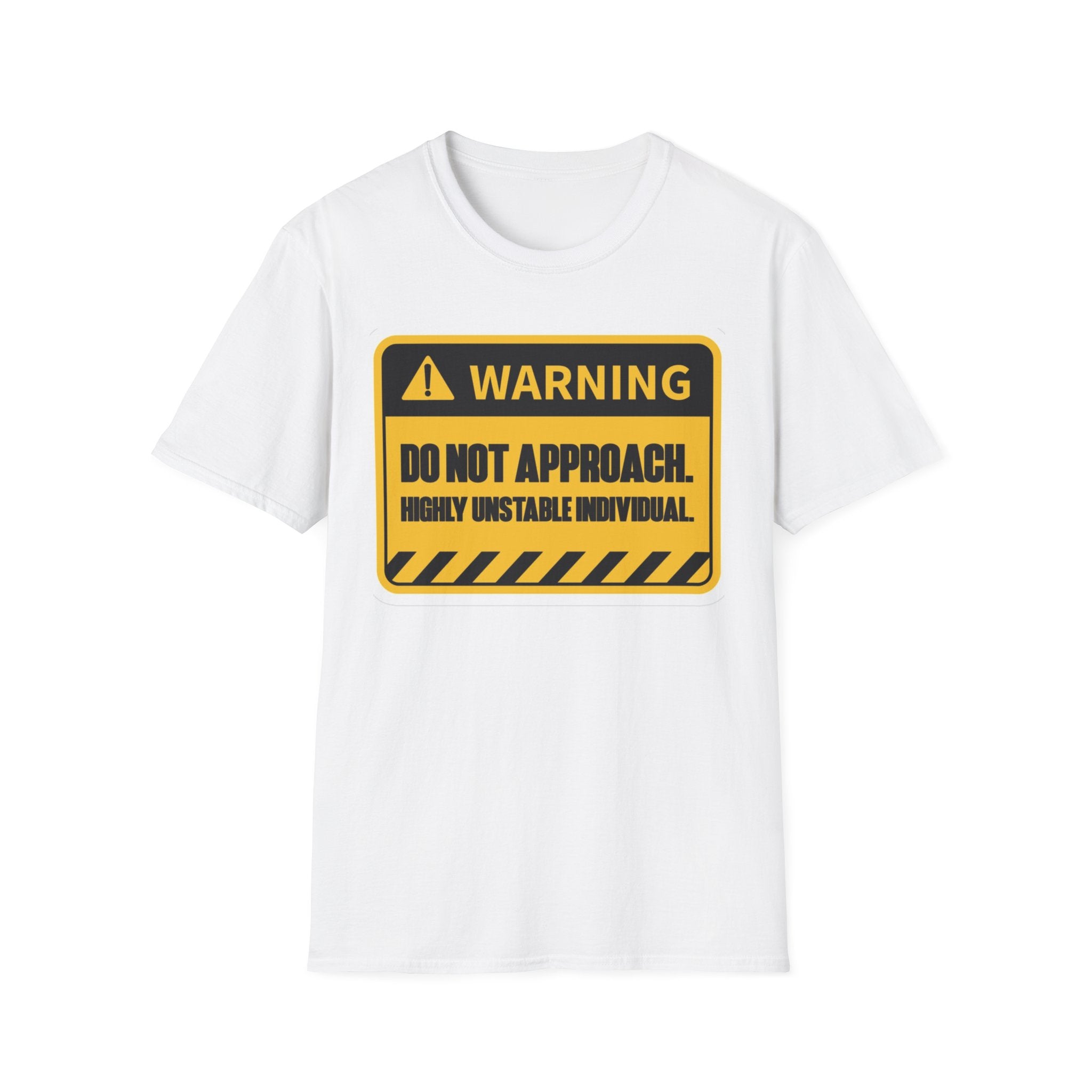 Hazardy "Warning: Do Not Approach" Hazard Sign Tee — Highly Unstable Individual