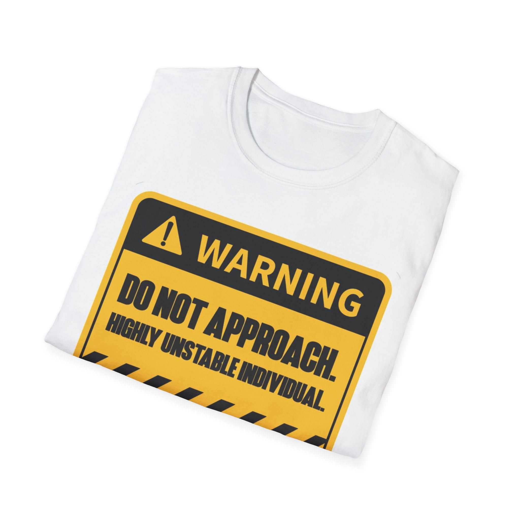 Hazardy "Warning: Do Not Approach" Hazard Sign Tee — Highly Unstable Individual