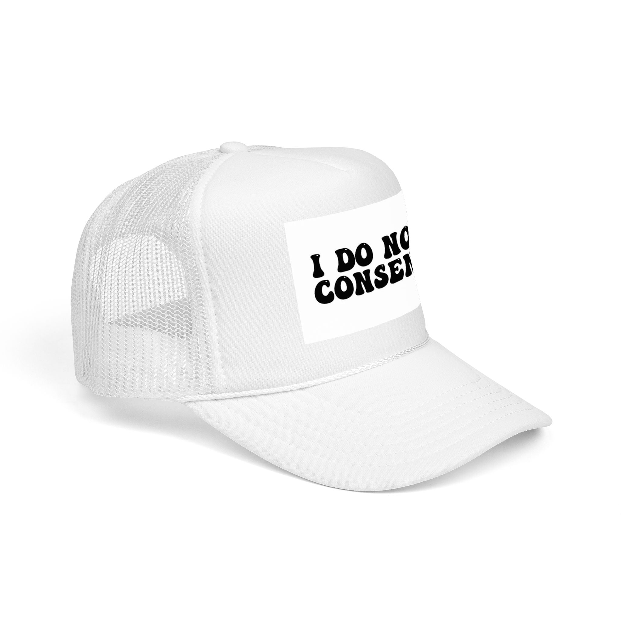 I Do Not Consent Trucker Hat — Bold Statement Foam Mesh Cap