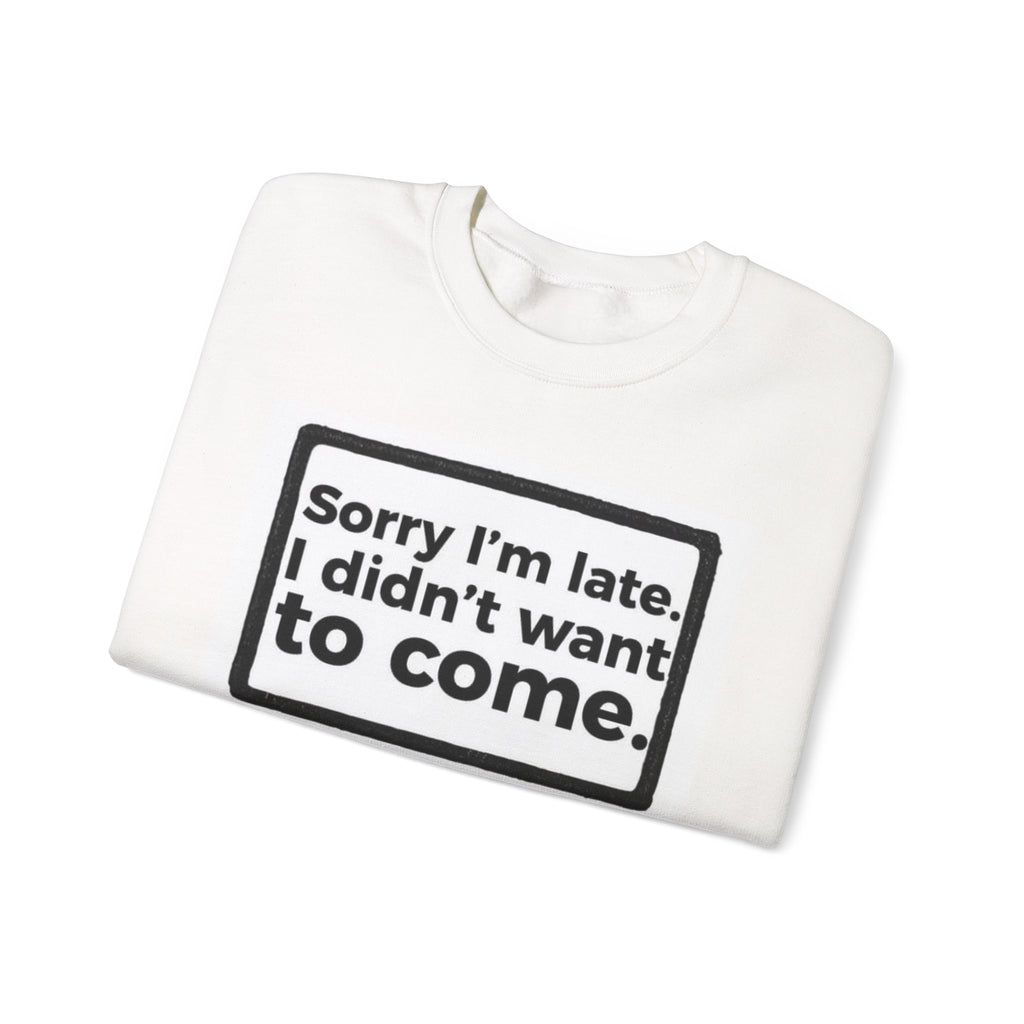 Hazardy~Didnt want to come crew neck Unisex Sweatshirt.