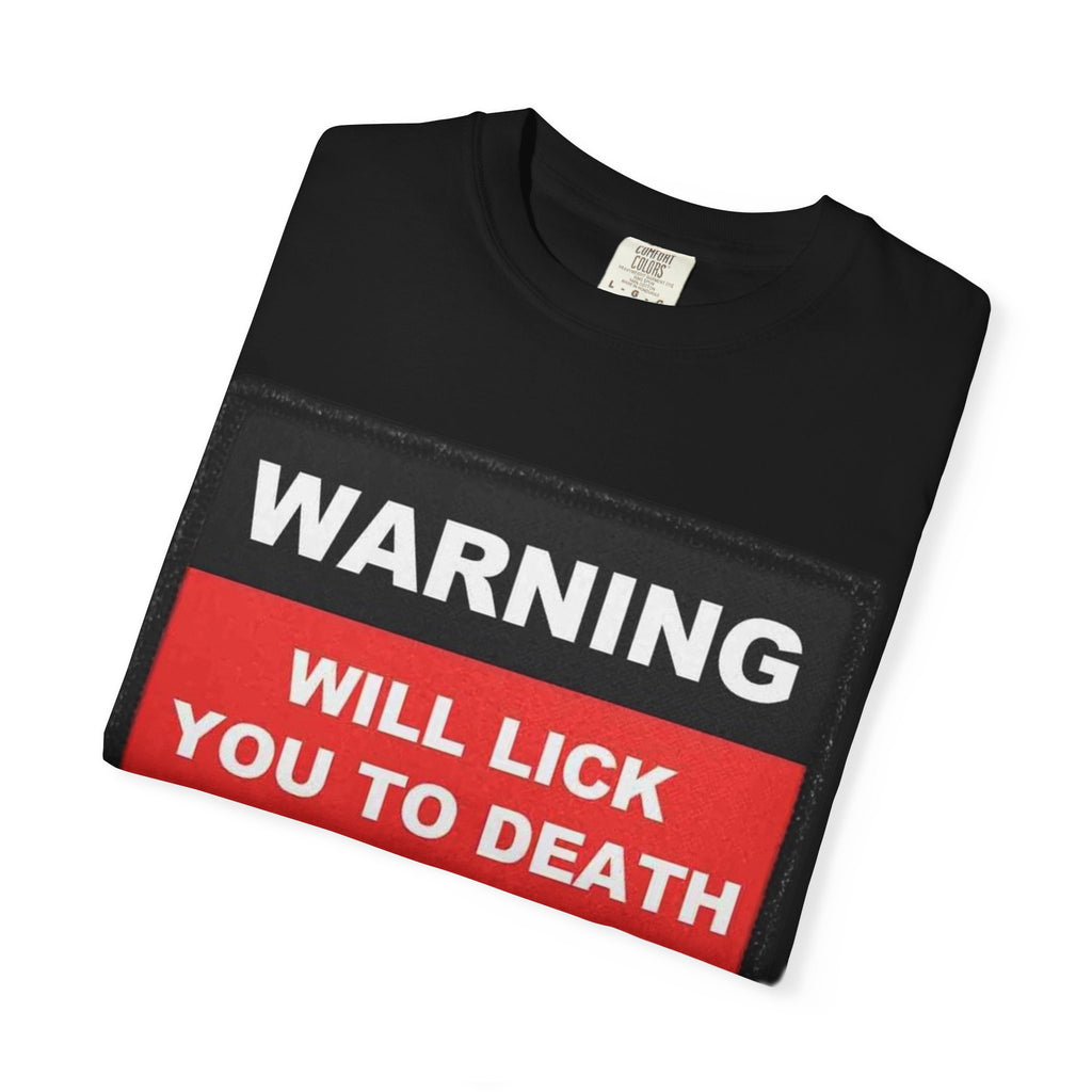 Hazardy~Will Lick You~Unisex Garment-Dyed T-shirt